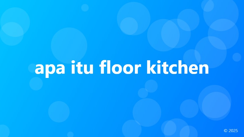 apa itu floor kitchen