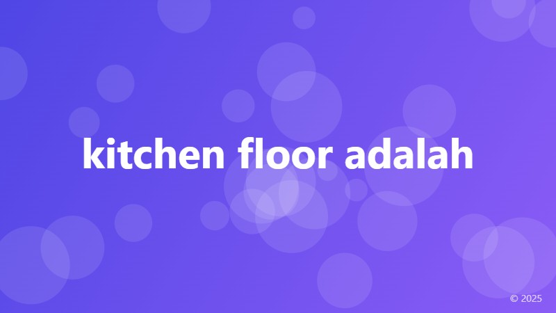 kitchen floor adalah
