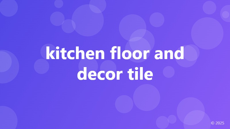 kitchen floor and decor tile