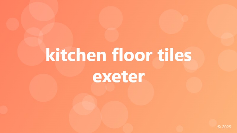 kitchen floor tiles exeter