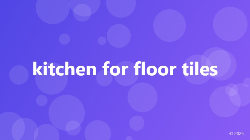kitchen for floor tiles